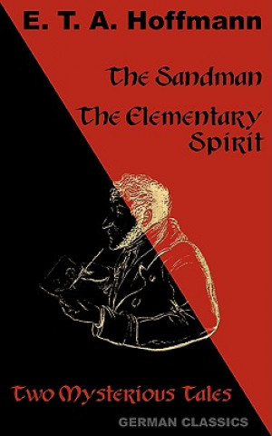 Sandman. The Elementary Spirit (Two Mysterious Tales. German Classics)