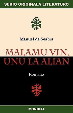 Malamu Vin, Unu La Alian (Originala Romano En Esperanto)