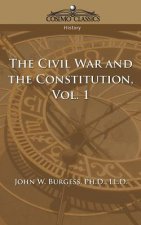Civil War and the Constitution 1859-1865, Vol. 1
