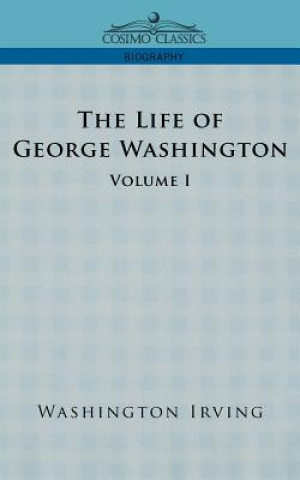 Life of George Washington - Volume I