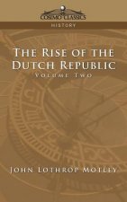 Rise of the Dutch Republic - Volume 2