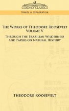 Works of Theodore Roosevelt - Volume V