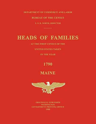 Heads of Families at the First Census of the United States Taken in the Year 1790