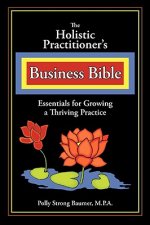 Holistic Practitioners Business Bible