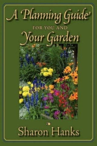 Planning Guide for You and Your Garden