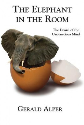 Elephant in the Room-The Denial of the Unconscious Mind
