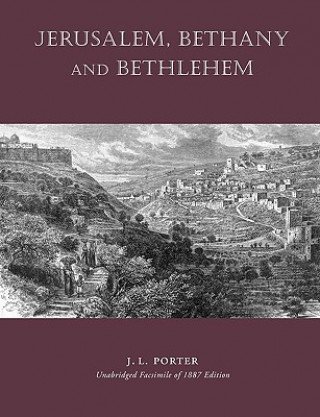 Jerusalem, Bethany and Bethlehem