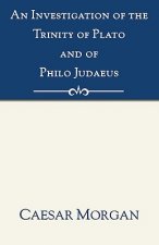Investigation of the Trinity of Plato and of Philo Judaeus