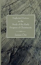 Neglected Factors in the Study of the Early Progress of Christianity