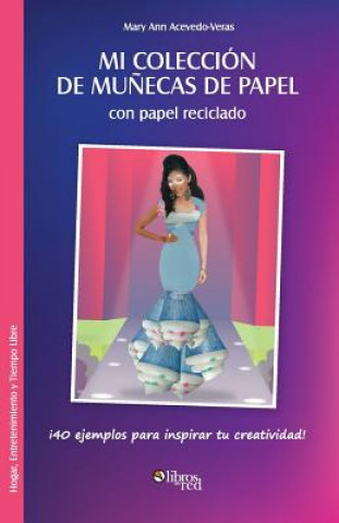 Mi Coleccion de Munecas de Papel Con Papel Reciclado