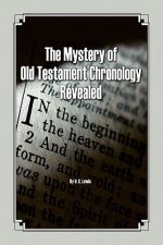 Mystery of Old Testament Chronology Revealed