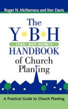 Y-B-H Handbook of Church Planting (Yes, But How?)