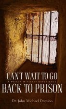 Can't Wait to Go Back to Prison