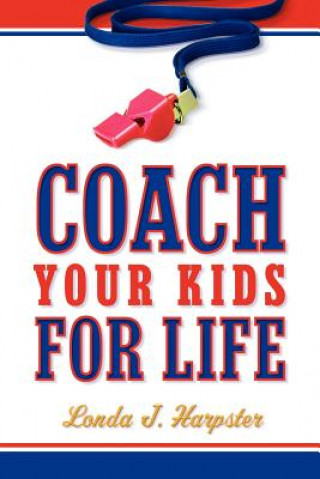 Coach Your Kids For Life