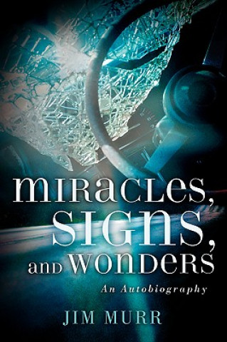 Miracles, Signs, and Wonders