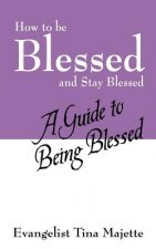 How to Be Blessed and Stay Blessed