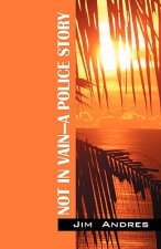 Not in Vain - A Police Story