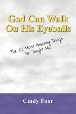 God Can Walk on His Eyeballs