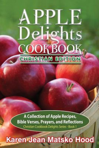 Apple Delights Cookbook, Christian Edition