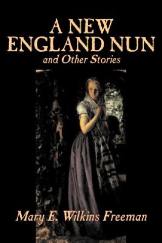 New England Nun and Other Stories