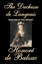Duchesse De Langeais, Book Two of 'The Thirteen'