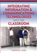 Integrating Information and Communications Technologies into the Classroom