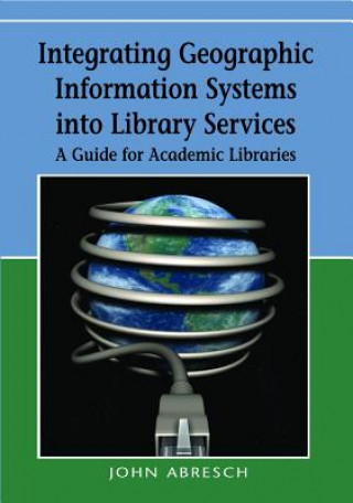 Integrating Geographic Information Systems into Library Services