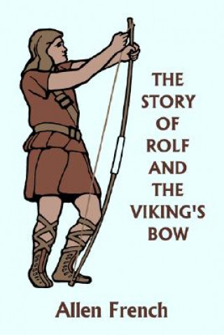 Story of Rolf and the Viking's Bow (Yesterday's Classics)