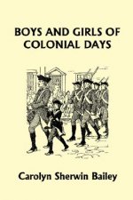 Boys and Girls of Colonial Days (Yesterday's Classics)