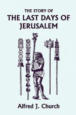 Story of the Last Days of Jerusalem, Illustrated Edition (Yesterday's Classics)
