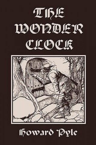 Wonder Clock, Illustrated Edition (Yesterday's Classics)