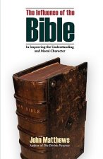 Influence of the Bible in Improving the Understanding and Moral Character