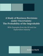 Study of Business Decisions under Uncertainty