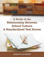 Study of the Relationship Between School Culture and Standardized Test Scores