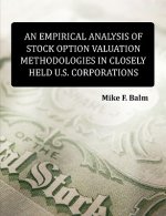 Empirical Analysis of Stock Option Valuation Methodologies in Closely Held U.S. Corporations