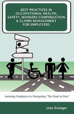 Best Practices in Occupational Health, Safety, Workers Compensation and Claims Management for Employers