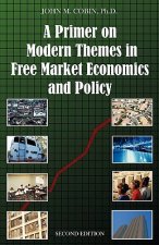 Primer on Modern Themes in Free Market Economics and Policy