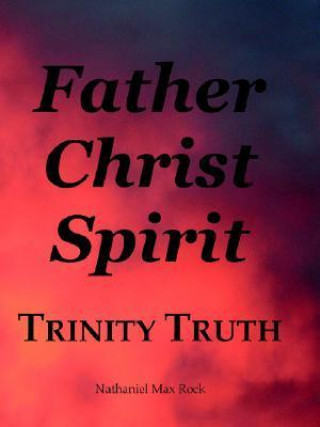 Father Christ Spirit Trinity Truth