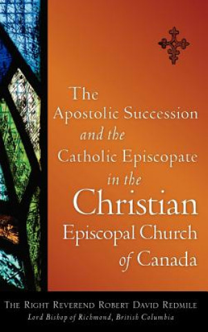 Apostolic Succession and the Catholic Episcopate in the Christian Episcopal