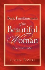 Basic Fundamentals of the Beautiful Woman
