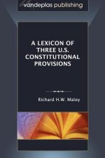 Lexicon of Three U.S. Constitutional Provisions