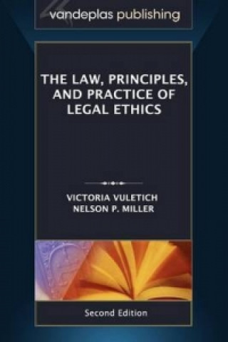 Law, Principles, and Practice of Legal Ethics, Second Edition