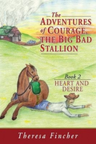 Adventures of Courage, the Big Bad Stallion