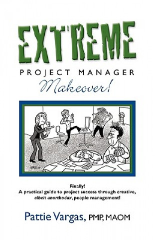 EXTREME Project Manager Makeover!