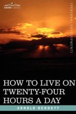 How to Live on Twenty-Four Hours a Day