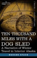 Ten Thousand Miles with a Dog Sled