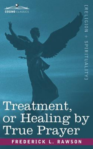 Treatment, or Healing by True Prayer