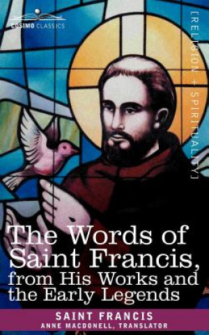 Words of Saint Francis, from His Works and the Early Legends