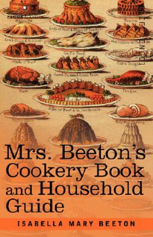 Mrs. Beeton's Cookery Book and Household Guide (Isabella Mary Beeton)(Puha kötésű)