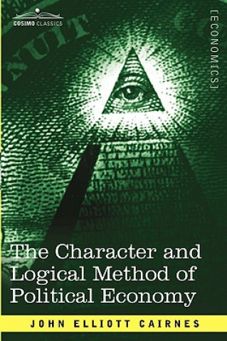 Character and Logical Method of Political Economy
